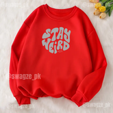 Fleece Sweatshirt ( stay weird )