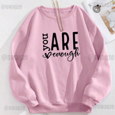 Fleece Sweatshirt ( You are enough )