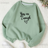 Fleece Sweatshirt ( you are enough )