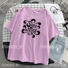 Stay weird Drop Tee