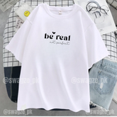Be real not perfect Drop Tee