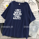 Do what makes you happy Drop Tee