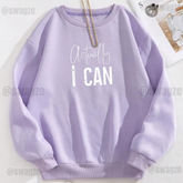 Fleece Sweatshirt ( actually i can )