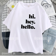Hi. Hey. Hello. Drop Tee