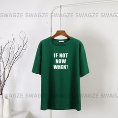 If not now when? Tee