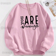 Fleece Sweatshirt ( You are enough )