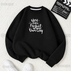 Fleece Sweatshirt ( You are perfect .. ) (B04)