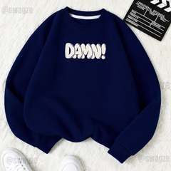 Fleece Sweatshirt ( Damn! ) (NV03)