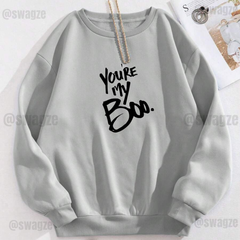 Fleece Sweatshirt ( you are my boo )