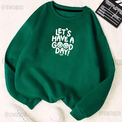 Fleece Sweatshirt ( Let's have a good day ) (G08)